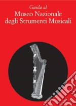 Guida al museo nazionale degli strumenti musicali