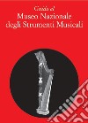 Guida al museo nazionale degli strumenti musicali libro