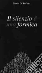 Il silenzio è una formica libro