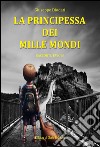 La principessa dei mille mondi libro