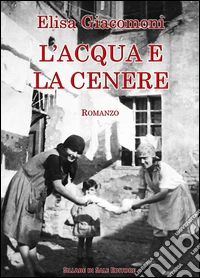 L'acqua e la cenere libro