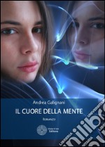 Il cuore della mente libro