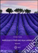 Particelle di profumo alla lavanda