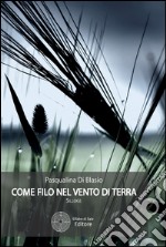 Come filo nel vento di terra libro