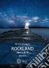 Rockland ore 06:18:29 libro di Toninelli Marco