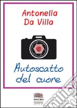 Autoscatto del cuore libro