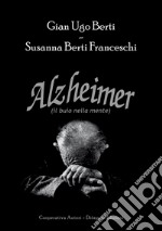 Alzheimer. Il buio nella mente libro