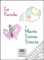 Le favole di Maria Teresa Trincia libro