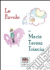 Le favole di Maria Teresa Trincia libro