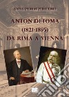 Anton Detoma (1821-1895) da Rima a Vienna libro