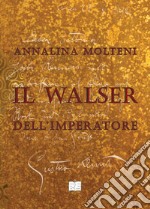 Il Walser dell'Imperatore libro