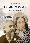 La mia mamma. Laura Solera Mantegazza libro