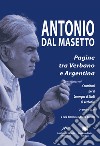 Antonio Dal Masetto. Pagine tra Verbano e Argentina. Contributi per il convegno di studi di (Verbania, 24 ottobre 2020) libro