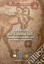 La càvara del Cincirìn bèll. Suggestioni mitiche della capra nell'immaginario popolare libro