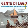 Gente di lago. Storie e racconti del lago Maggiore libro di Pisoni C. A. (cur.)