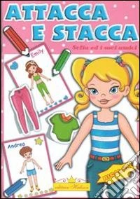 Sofia e le sue amiche. Attacca e stacca ricalca. Ediz. illustrata libro