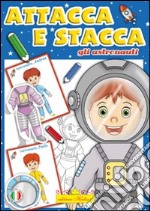 Gli astronauti. Attacca stacca libro