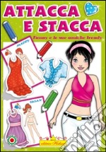 Fanny e le amiche trandy. Attacca stacca ricalca. Con adesivi. Ediz. illustrata libro