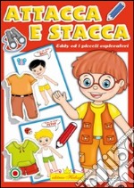 Eddy e gli amici esploratori. Attacca stacca ricalca. Ediz. illustrata libro