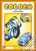 Auto e moto. Colora. Ediz. illustrata libro