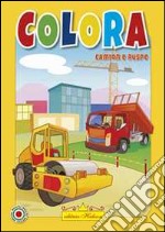 Colora ruspe e camion. Ediz. illustrata libro