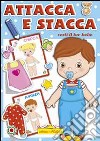 Vesti il bebé. Attacca e stacca. Ediz. illustrata libro