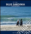 Blue Sardinia. Herz des Mittelmeeres libro