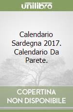 Calendario Sardegna 2017. Calendario Da Parete. libro