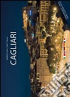 Cagliari. Con mappa. Ediz. multilingue libro