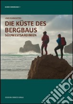 Die küste des bergbaus. Südwest Sardinien libro