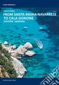 From Santa Maria Navarrese to Cala Gonone. Eastern Sardinia libro
