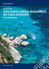 Von Cala Gonone Bis Santa Maria Navarrese. Ost Sardinien libro