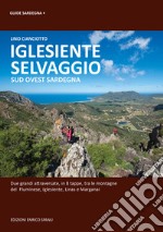 Iglesiente selvaggio. Sud Ovest Sardegna