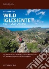 Wild Iglesiente. South-West Sardinia libro