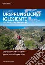 Ursprungliches Iglesiente. Der Sudwesten Sardiniens