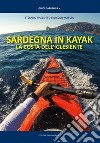 Sardegna in Kayak. La costa dell'iglesiente libro di Vascotto Stefano Mascia Nicola