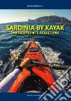 Sardinia By Kayak. The iglesiente coastline libro di Vascotto Stefano Mascia Nicola
