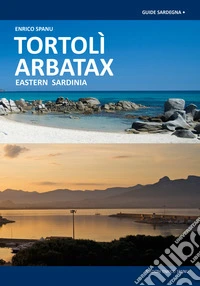 Tortolì Arbatax. Sardegna Orientale. Ediz. inglese libro