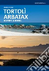 Tortolì Arbatax. Sardegna Orientale. Ediz. inglese libro