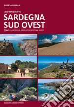 Sardegna sud ovest. Dieci esperienze escursionistiche a piedi