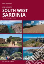 Sardegna sud ovest. Dieci esperienze escursionistiche a piedi. Ediz. inglese