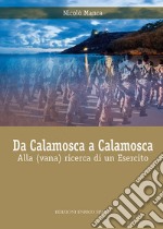 Da Calamosca a Calamosca. Alla (vana) ricerca di un esercito