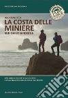 La costa delle miniere. Sud-ovest Sardegna. Ediz. plus libro