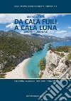 Da Cala Fuili a Cala Luna. Sardegna orientale. Ediz. plastificata libro