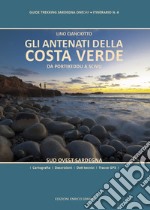 Gli antenati della Costa Verde. Da Portixeddu a Scivu. Sud Ovest Sardegna libro