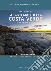 Gli antenati della Costa Verde. Da Portixeddu a Scivu. Sud Ovest Sardegna libro di Cianciotto Lino