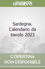 Sardegna. Calendario da tavolo 2023 libro