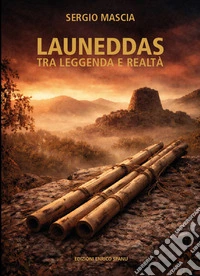 Launeddas tra leggenda e realtà libro