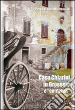 Casa Chiarini in Grosseto e «contorno». Memorie per due generazioni di grossetani (1925-1935) libro