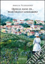 Quegli anni di... Martirano Lombardo